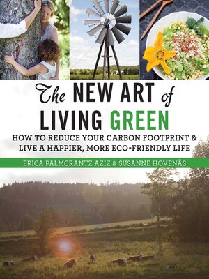 cover image of The New Art of Living Green: How to Reduce Your Carbon Footprint and Live a Happier, More Eco-Friendly Life